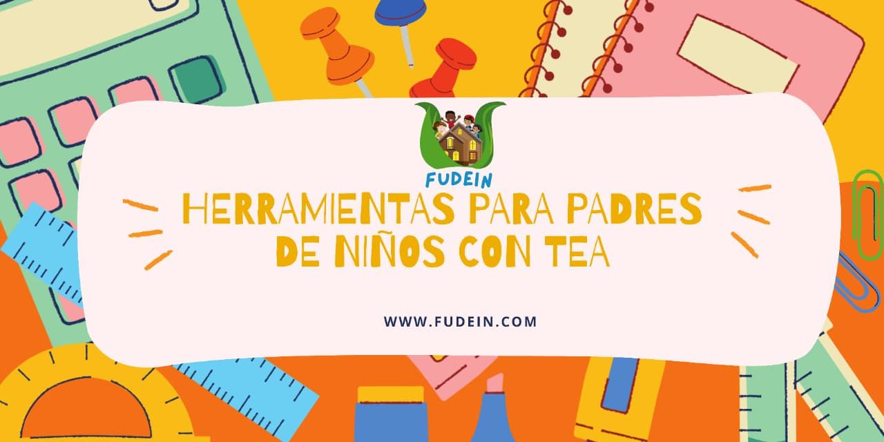 HERRAMIENTAS PARA PADRES DE NIÑOS CON TEA